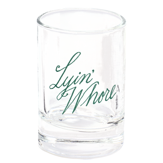 PLEASANTRIES - LYIN' WHORE SHOT GLASS