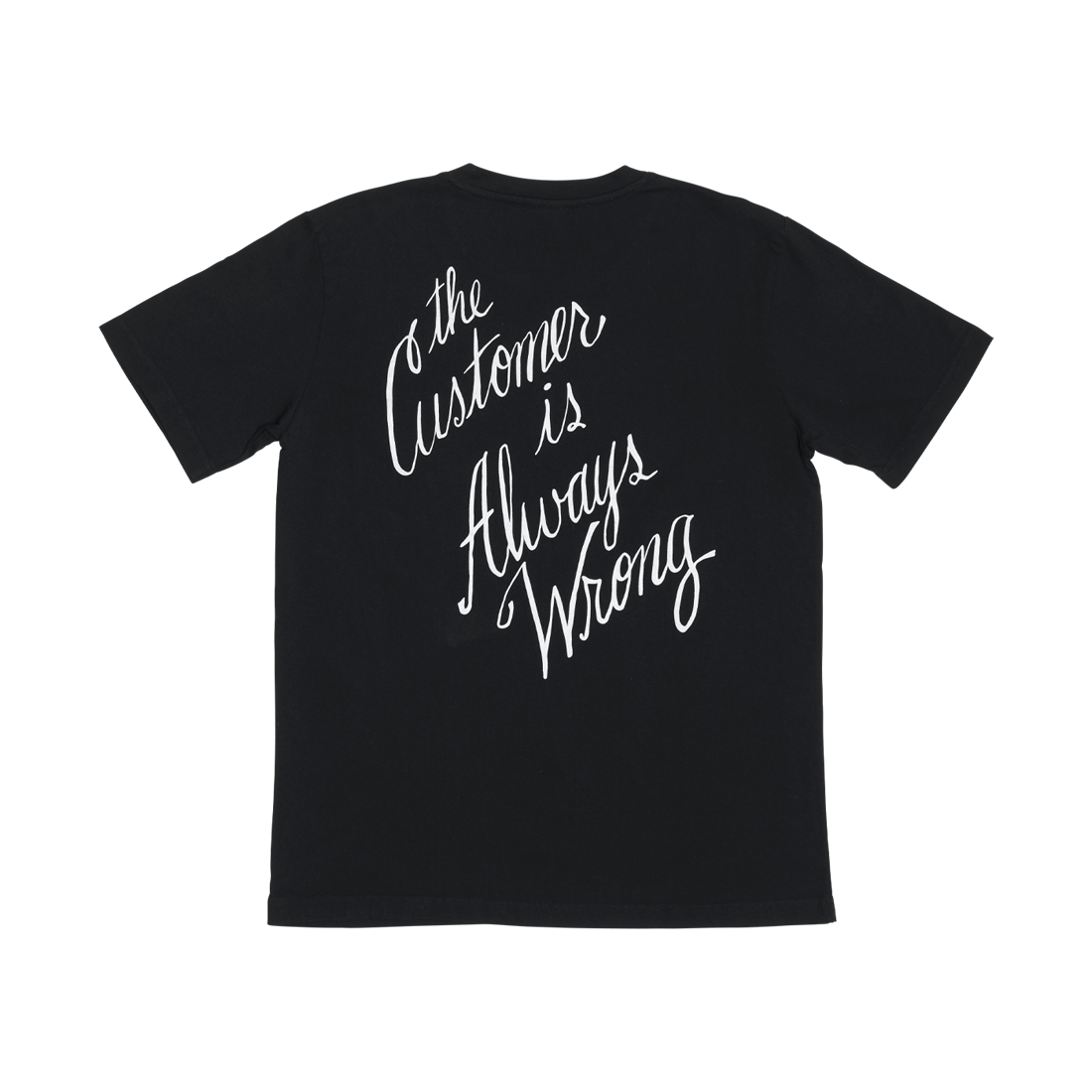 The Customer Is Always Wrong T-Shirt