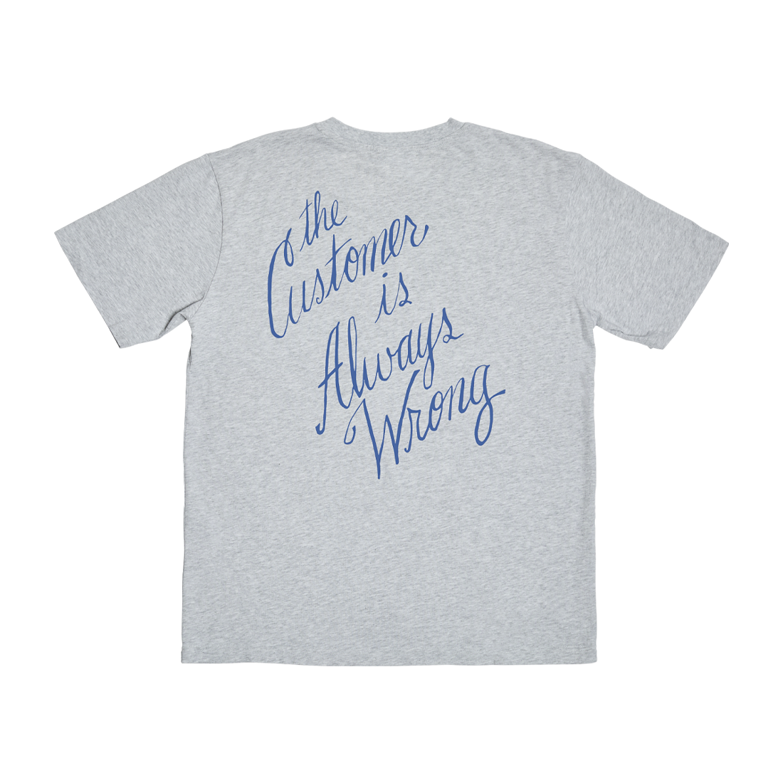 The Customer Is Always Wrong T-Shirt