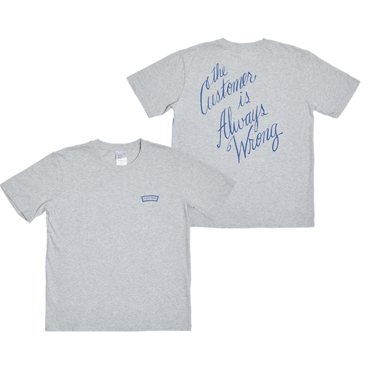 TEE - CUSTOMER ALWAYS WRONG - GREY - L