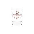 COWBOY UP SHOT GLASS (1.85OZ)