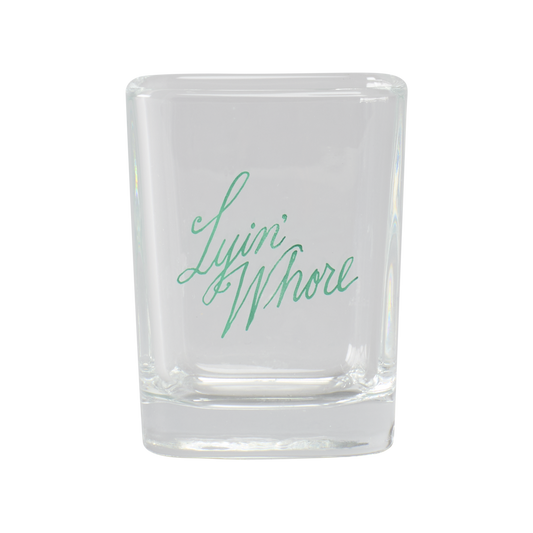 Pleasantries - Lyin' Whore Shot Glass