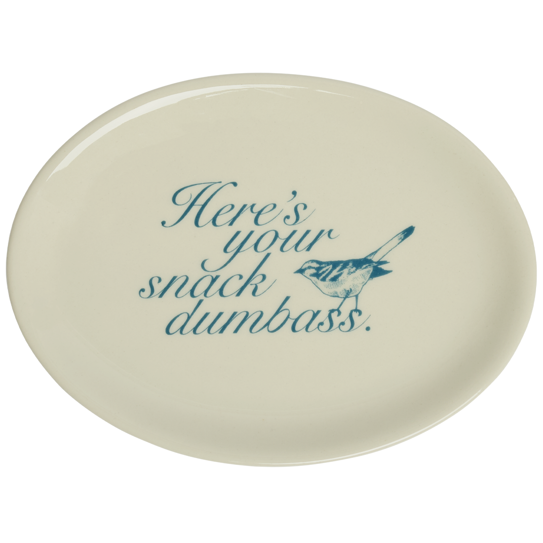 Pleasantries - Here's your snack Dumbass Tray (8")