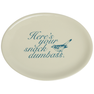 PLEASANTRIES - HERE'S YOUR SNACK DUMBASS TRAY (8