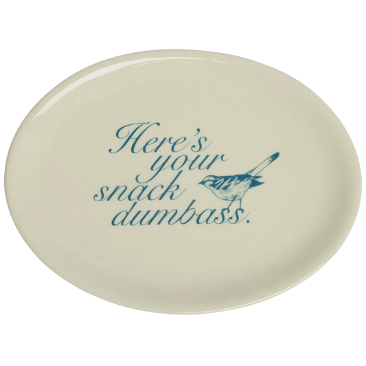 PLEASANTRIES - HERE'S YOUR SNACK DUMBASS TRAY (8")