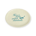 PLEASANTRIES - HERE'S YOUR SNACK DUMBASS TRAY (8")